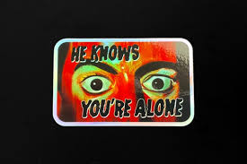 He Knows You're Alone 3" Prism 80's Horrorgraphic Sticker - Etsy
