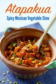 Atapakua Mexican Vegetable Stew Dora S Table Vegan Mexican Recipes In 2020 Vegetable Stew Mexican Vegetables Vegan Mexican Recipes