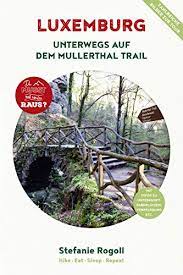 Die alte sauerbrücke in echternach, startpunkt der roiute. Luxemburg Unterwegs Auf Dem Mullerthal Trail Du Musst Mal Wieder Raus 3 Rundwanderwege Auf Dem Mullerthal Trail Mit Vielen Tips Zur Planung Unterkunft Verpflegung Schwierigkeitsgrad Und Fotos Ebook Rogoll Stefanie Amazon De