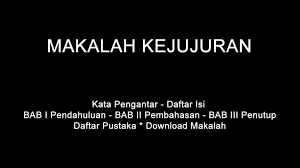 Ketiga, ketegasan dan kemantapan hati; Makalah Kejujuran Doc Pdf Download Contoh Makalah Lengkap