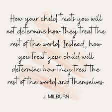 And resources from parenting mentor and child development specialist, j. Responsive Parenting How Your Child Treats You Will Not Determine How