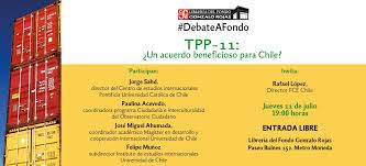 Y desde el punto de vista constitucional se ha levantado una cortina de humo: Tpp11 Un Acuerdo Beneficioso Para Chile Observatorio
