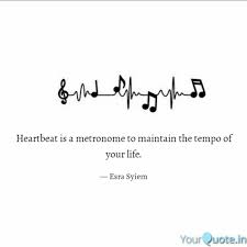Descriptionari has thousands of original creative story ideas from new authors and amazing quotes to boost your creativity. Heartbeat Is A Metronome Quotes Writings By Esra Syiem Yourquote