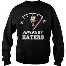 Responding to busch's comments, nascar's vice president for innovation and racing development john probst said: Kyle Busch Fueled By Haters Shirt Hoodie Sweater And V Neck T Shirt