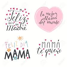 Happy mother's day to the greatest mom! Set Of Hand Written Mother S Day Lettering Quotes In Spanish Royalty Free Cliparts Vectors And Stock Illustration Image 100305960