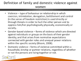 A clinical or behavioral definition is a pattern of assaultive and/or coercive behaviors, including physical, sexual, and psychological attacks, as well as economic Mapping Domestic Violence Against Women In Central Serbia