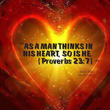 — dyan cannon ye cannot find out the depth of the heart of man, neither can ye perceive the things that he thinketh; As A Man Thinks In His Heart So Is He Proverbs 23 7 Quote By Moni Mar Proverbs 23 Powerful Words Proverbs