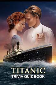 Challenge them to a trivia party! Titanic Trivia Quiz Book Toussaint Varda 9798632153751 Amazon Com Books