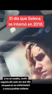 Selena se internaba por episodios de manía por su trastorno bipolar no  diagnosticado en ese momento, ... incluso cuando Justin y Selena ya  terminaron y no se hablaban más, el sentía siempre obligación ...