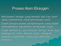 Gambar bumi tenaga eksogen yang yang menyebabkan bentuk sungai adalah. Proses Alam Eksogen Merupakan Tenaga Yang Berasal Dari Luar Bumi Yang Membentuk Relief Permukaan Bumi Dapat Berupa Proses Penghancuran Yang Dapat Menyebabkan Ppt Download