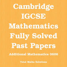 The catch is, they're usually old and they don't cover everything, the same way that a teacher might give a test in a whole chapter but only ask questions on 75% of it. Igcse Add Maths 0606 Past Papers Solutions Total Maths Solutions