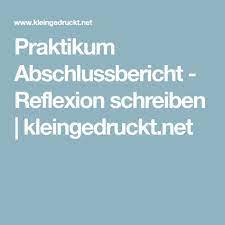 Check spelling or type a new query. Praktikum Abschlussbericht Reflexion Schreiben Kleingedruckt Net Abschlussbericht Praktikumsbericht Abschluss