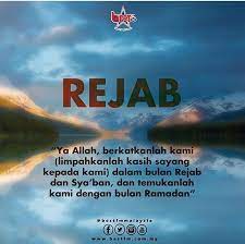 Selepas bulan rejab, ianya akan diikuti oleh bulan syaaban dan kemudiannya bulan ramadhan. Fadhilat Bulan Rejab