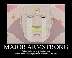 Fma Demotivational Major Armstrong By Angel Of Alchemy 42 On Deviantart Fullmetal Alchemist Fullmetal Alchemist Brotherhood Fma