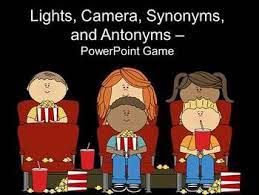Lights Camera Synonyms And Antonyms Powerpoint Game Powerpoint Games Antonyms Powerpoint