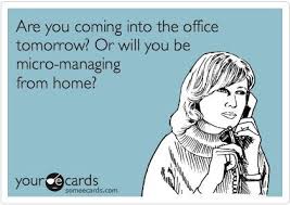 Please Micromanage Me Said No Employee Ever Via 15five Ecards Funny Funny Quotes Someecards