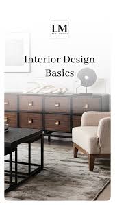 Interior Design Basics How To Start Decorating A Home In 2020 Interior Design Basics Interior Design Interior Design Principles