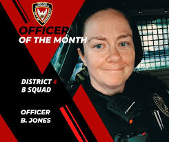 District 4 recognizes Officer B. Jones of District 4, B Squad as Officer of  the Month for October 2023. On October 25, 2023, a 911 call was made  regarding an elderly disabled