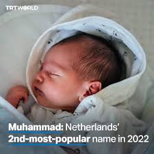 The second-most-popular name last year for newborn boys in the Netherlands  was Muhammad, with 671 newborns named after the Muslim Prophet. Noah,  another name derived from Abrahamic religions, took the spot as