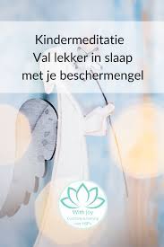 Kindermeditatie Val Lekker In Slaap Met Je Beschermengel Beschermengel Slapen Meditatie
