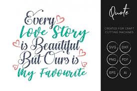 Download Free Svg Every Love Story Is Beautiful Svg Cut File Free Svg File Download
