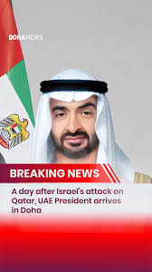 UAE's President Sheikh Mohammed bin Zayed Al Nahyan arrived in Doha