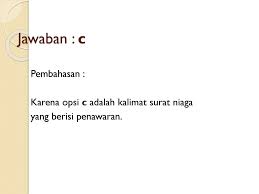 Surat niaga ialah suatu surat yang dibuat secara resmi yang berkaitan dengan suatu bisnis, jual beli, penawaran dan sebagainya. Membuat Pesan Bisnis Surat Niaga Ppt Download