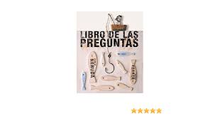 Isidro ferrer, ilustrador de esta edición del libro de las preguntas, trabaja indistintamente para mayores y para niños. Libro De Las Preguntas Libros Para Ninos Band 14 Amazon De Ferrer Soria Isidro Neruda Pablo Ferrer Soria Isidro Fremdsprachige Bucher
