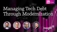 LinkedIn Live: Managing Tech Debt Through Modernization - YouTube
