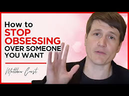 How to stop obsessing over someone you want
