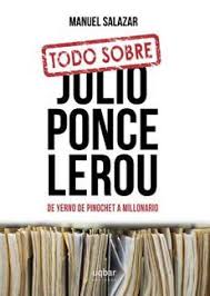Se volvió aún más molesta y apretó los dientes: Todo Sobre Julio Ponce Lerou De Yerno De Pinochet A Millonario Salazar Manuel 9789569171567 Libreria Del Gam