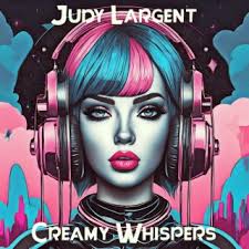 Download Judy Largent album songs: Creamy Whispers