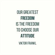 Viktor Frankl Quote Our Greatest Freedom Is The Freedom To Choose Our Attitude Art Print By Ide In 2020 Viktor Frankl Quotes Victor Frankl Quotes Stoicism Quotes