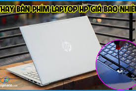 Thay bàn phím laptop hp chính hãng giá hết bao nhiêu tiền?