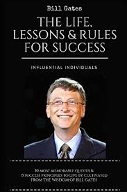 Born on october 28, 1955 in seattle, as william henry gates iii, he was consistently ranked no.1 in the forbes list of the world's wealthiest people from 1995 to 2009 (except 2008 when he was at no.3). Bill Gates The Life Lessons Rules For Success Individuals Influential Amazon De Bucher