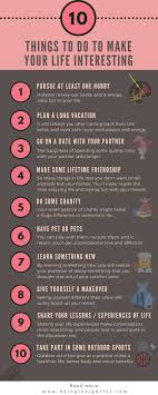 10 Interesting Things To Do In Order To Build An Enjoyable Life Being Insightful Things To Do Life Fun Things To Do