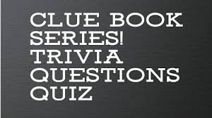 If you fail, then bless your heart. Clue Book Series Trivia Questions Quiz Proprofs Quiz
