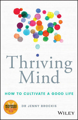 Thriving Mind: How to Cultivate a Good Life, 1st Edition