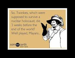 The Internets Best Meme S On The Mayan Apocalypse Funny Quotes Make Me Laugh Funny