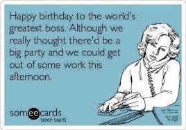 Birthday Quotes For Male Coworker Birthday Boss Sarcastic Birthday Wishes Birthday Wishes For Boss Boss Birthday Quotes
