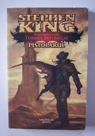 Pistolarul (seria turnul intunecat) stephen king. Stephen King Pistolarul Volumul I Din Seria Turnul Intunecat