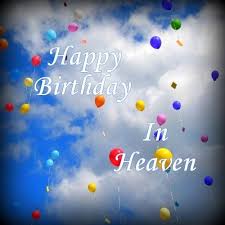 Happy birthday in heaven for mama. Happy Birthday In Heaven Google Suche Happy Birthday In Heaven Birthday In Heaven Happy Heavenly Birthday