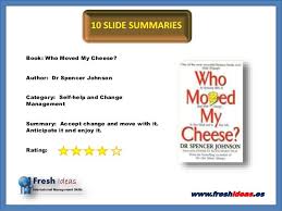 10 Slide Summaries Who Moved My Cheese Self Help Management Skills Love U Mom