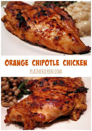 Orange Chipotle Chicken Chipotle Chicken Poultry Recipes Chipotle Chicken Marinade