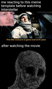 Scroll through these political memes, photos, and videos and get a laugh from politics. Wish I Could Forget The Movie And Watch It Again R Interstellar