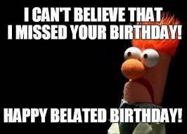 Belated Birthday Memes Wishesgreeting