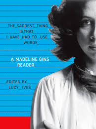Were either one was childs (keith david) assimilated at the end of john carpenter's the thing? The Saddest Thing Is That I Have Had To Use Words A Madeline Gins Reader The Brooklyn Rail