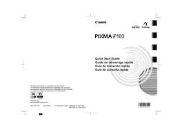 Canon ip100 l'imprimante est une imprimante à jet d'encre, pilote d'imprimante canon ip100 est de faire en sorte que le pilote d'imprimante doit être en mesure d'utiliser la normale, si votre imprimante. Canon Ip100 Pixma Color Inkjet Printer Quick Start Guide Manualzz