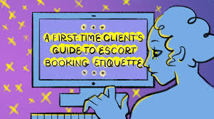 A First-time Clients Guide to Escort Booking Etiquette