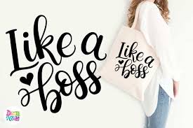 Download Like A Boss Free Svg Cut File Dawn Nicole